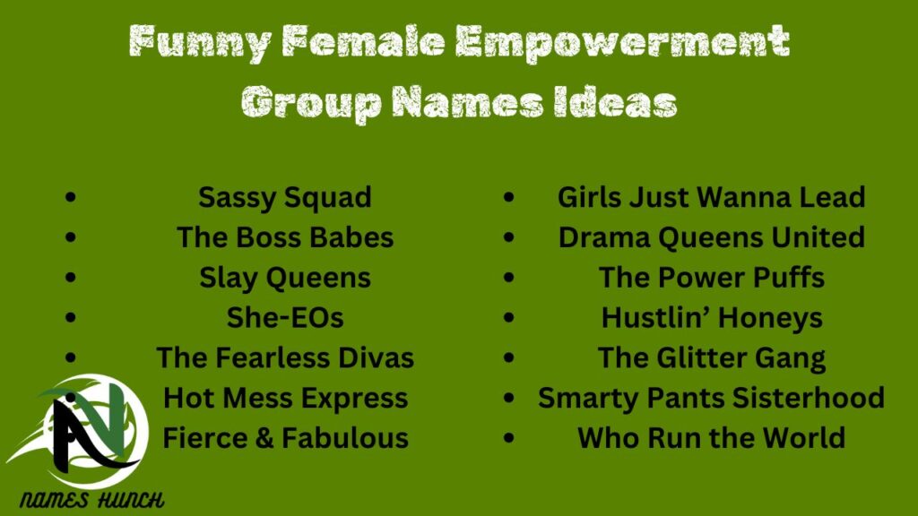 Funny Female Empowerment Group Names Ideas